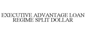 EXECUTIVE ADVANTAGE LOAN REGIME SPLIT DOLLAR