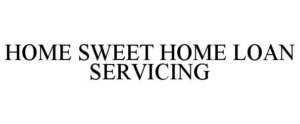 HOME SWEET HOME LOAN SERVICING
