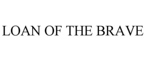 LOAN OF THE BRAVE