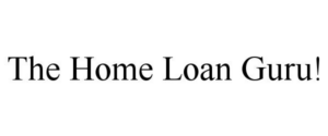 THE HOME LOAN GURU!